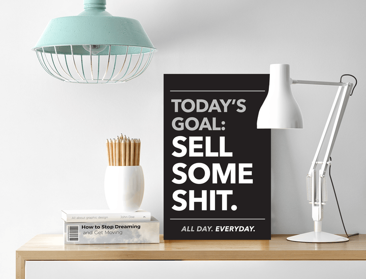 Sell Some S*** Motivational Wall Art – 11x17 - framed canvas wall art display by King Props