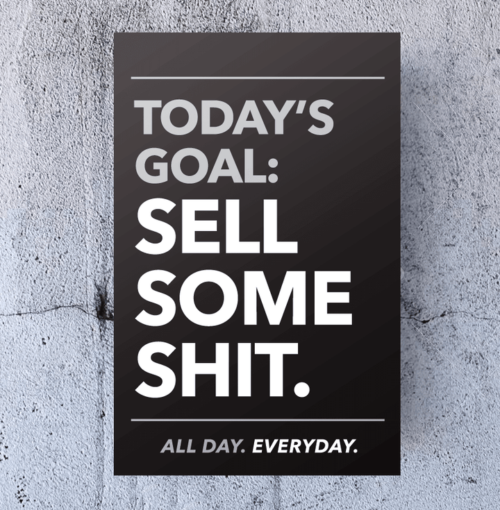 Sell Some S*** Motivational Wall Art – 11x17 - close-up of motivational text by King Props